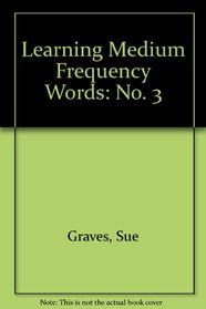 Learning Medium Frequency Words: No. 3