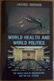 World Health and World Politics: Study of the World Health Organisation