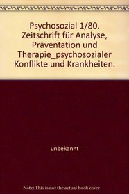 Psychosozial 1/80. Zeitschrift fr Analyse, Prventation und Therapie_psychosozialer Konflikte und Krankheiten.