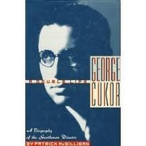 George Cukor: A Double Life. A Biography of the Gentleman Director.