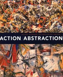 Action/Abstraction: Pollock, de Kooning, and American Art, 1940-1976 (Jewish Museum)