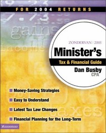Zondervan 2005 Minister's Tax and Financial Guide : For 2004 Returns (Zondervan Minister's Tax  Financial Guide)