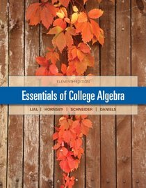Essentials of College Algebra Plus NEW MyMathLab with Pearson eText --  Access Card Package (11th Edition) (Lial/Hornsby/Schneider/Daniels)