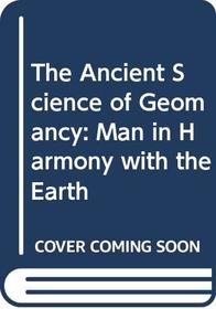 The Ancient Science of Geomancy: Man in Harmony with the Earth