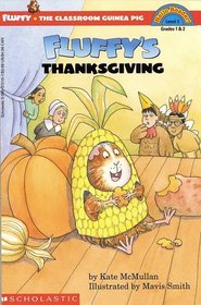 Fluffy's Thanksgiving (Fluffy, the Classroom Guinea Pig) (Hello Reader! L3)