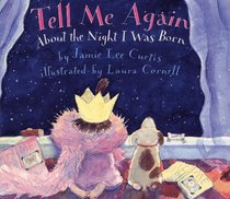 Tell Me Again About the Night I Was Born Board Book (Joanna Colter Books)