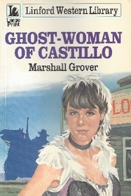 Ghost - Woman of Castillio (Linford Western)