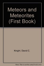 Meteors and Meteorites (First Book)