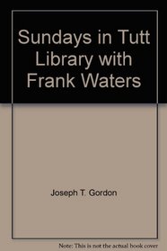 Sundays in Tutt Library with Frank Waters