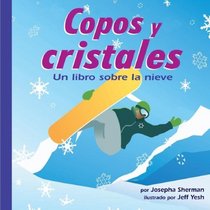 Copos y Cristales: Un Libro Sobre la Nieve (Ciencia Asombrosa) (Spanish Edition)