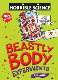 Beastly Body Experiments (Horrible Science)