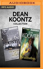 Dean Koontz Collection - The Servants of Twilight & Shadowfires