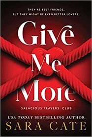 Give Me More (Salacious Players' Club, 3)