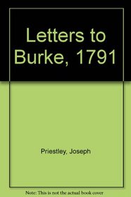 Letters to Burke 1791 (Revolution and Romanticism, 1789-1834)