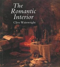 The Romantic Interior : The British Collector at Home, 1750-1850 (Paul Mellon Centre for Studies in Britis)