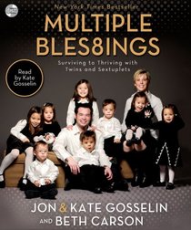 Multiple Blessings: Surviving to Thriving with Twins and Sextuplets (Audio CD) (Unabridged)