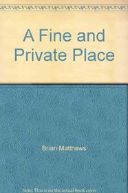 A fine and private place