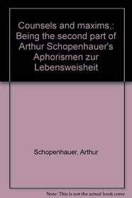 Counsels and maxims,: Being the second part of Arthur Schopenhauer's Aphorismen zur Lebensweisheit