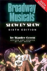 Broadway Musicals, Show By Show - 6th edition
