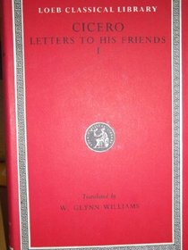 Letters to His Friends (Loeb Classical Library, No 205)