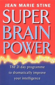 Super Brain Power: Maximise Your Intelligence in 21 Days