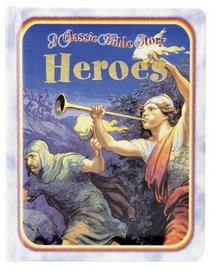 Heroes: A Classic Bible Story (Classic Bible Stories)