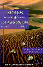 Acres of Diamonds: All Good Things Are Possible, Right Where You Are, and Now!