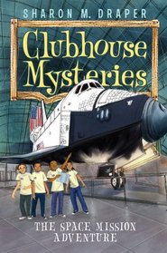 The Space Mission Adventure (Clubhouse Mysteries)
