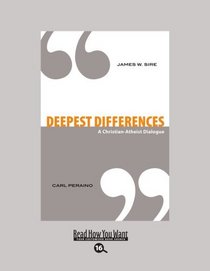 Deepest Differences (EasyRead Large Bold Edition): A Christian-Atheist Dialogue