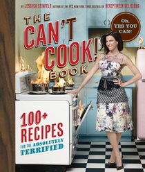 The Can't Cook Book: Recipes for the Absolutely Terrified!