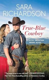 True-Blue Cowboy (Rocky Mountain Riders, Bk 4)