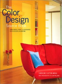 The Color Design Source Book: Using Fabrics, Paints & Accessories for Successful Decorating