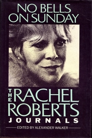 No Bells on Sunday: The Rachel Roberts Journals