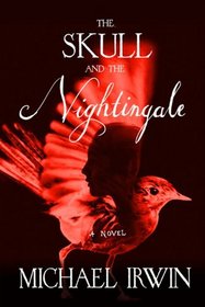 The Skull and the Nightingale: A Novel