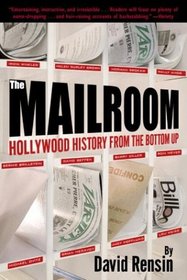 The Mailroom : Hollywood History from the Bottom Up