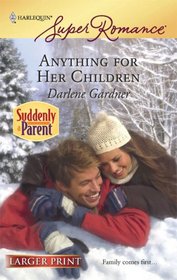 Anything For Her Children (Suddenly a Parent) (Harlequin Superromance, No 1490) (Larger Print)