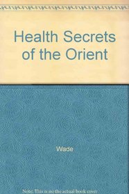 Health Secrets of the Orient