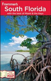 Frommer's South Florida: With the Best of Miami and the Keys (Frommer's Complete)