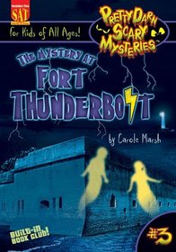 The Mystery at Fort Thunderbolt (Pretty Darn Scary, Bk 3)