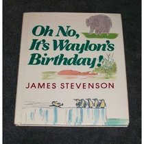 Oh No, Its Waylon's Birthday