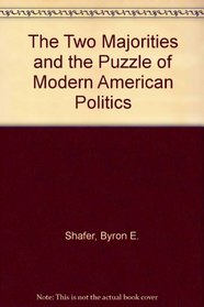 The Two Majorities and the Puzzle of Modern American Politics