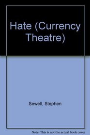 Hate (Currency Theatre)