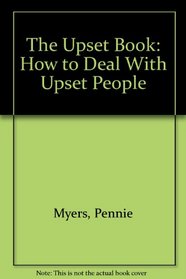 The Upset Book: How to Deal With Upset People