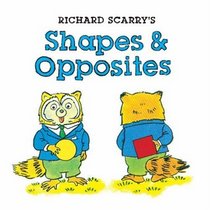 Richard Scarry's Shapes & Opposites (Richard Scarry Board Book)