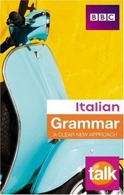 Talk Italian Grammar (Italian and English Edition)