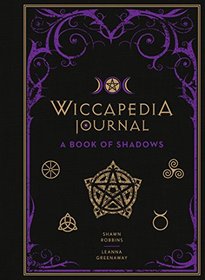 Wiccapedia Journal: A Book of Shadows (The Modern-Day Witch)