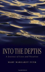 Into the Depths: A Journey of Loss and Vocation