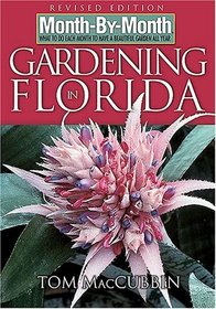 Month-by-Month Gardening in Florida: Revised Edition (Month-By-Month Gardening in Florida)