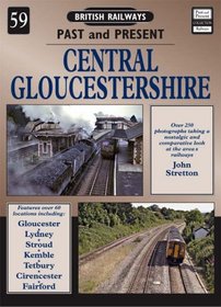 Central Gloucestershire (British Railways Past & Present)