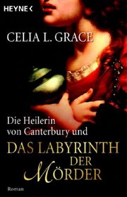 Die Heilerin von Canterbury und das Labyrinth der Mrder